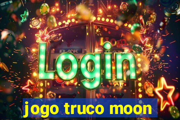 jogo truco moon